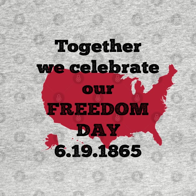 Together we celebrate our freedom day | Best gift idea for Juneteenth by Daily Design